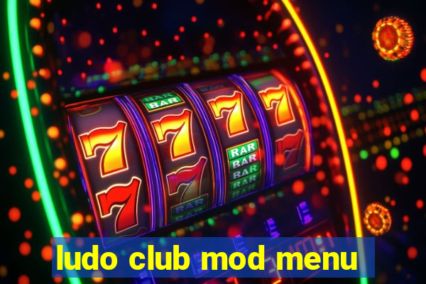 ludo club mod menu